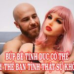 Búp bê tình dục có thể thay thế bạn tình thật sự không?
